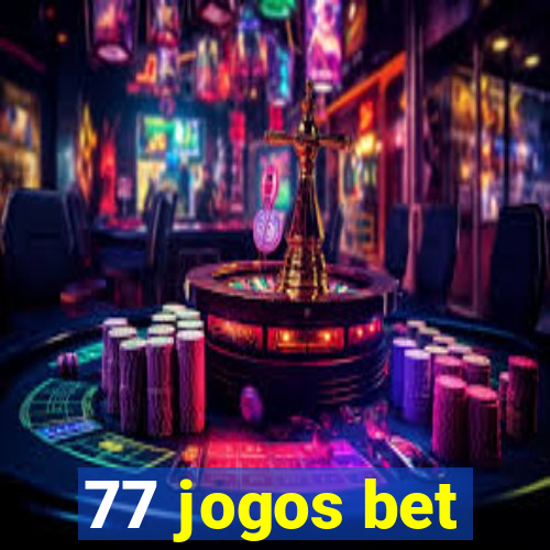 77 jogos bet